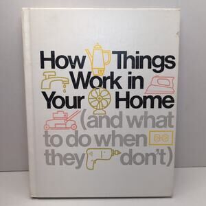 How Things Work In Your Home‎ (And What To Do When They Don't) Time Life Book